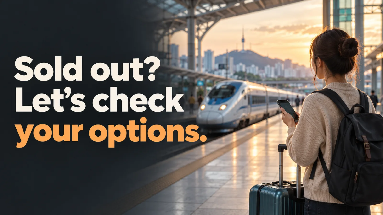 Illustration of a traveler with a suitcase checking train options. Text: Sold out? Let’s check your options.